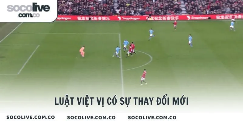 Luật việt vị có sự thay đổi mới