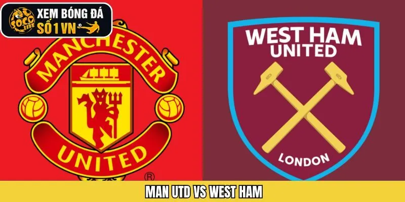 Man Utd Vs West Ham - Nhận Đấu Trận Đấu 03h00 Ngày 5/12